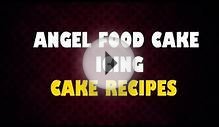 ANGEL FOOD CAKE ICING -- Cake Recipes -- Making of Cakes