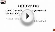 SOUR CREAM CAKE -- Cake Recipes -- making of cakes